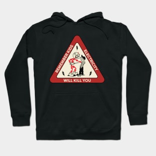 Remember Kids Electricity Will Kill You Hoodie